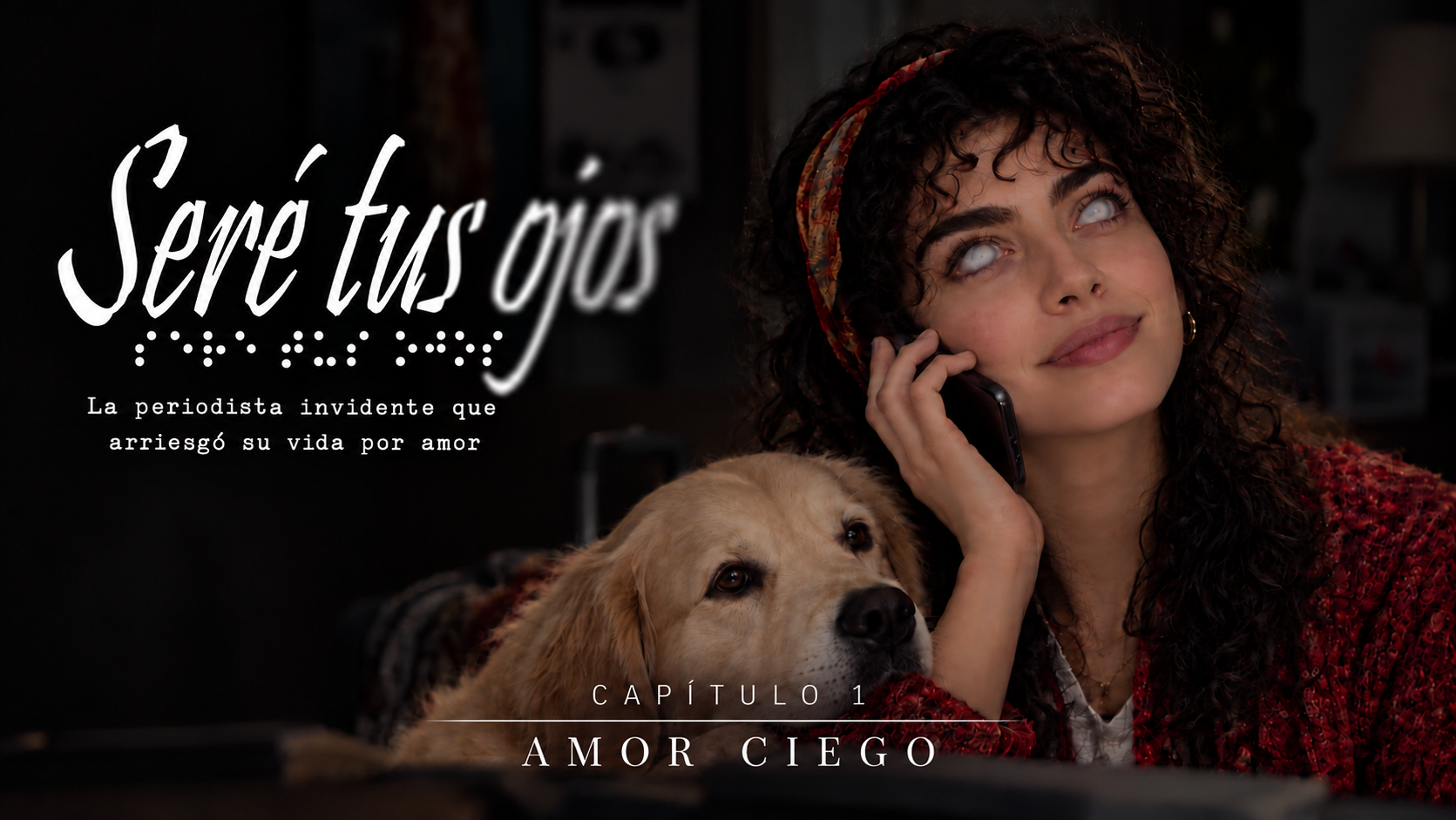 Amor ciego · Seré tus ojos · T1x01